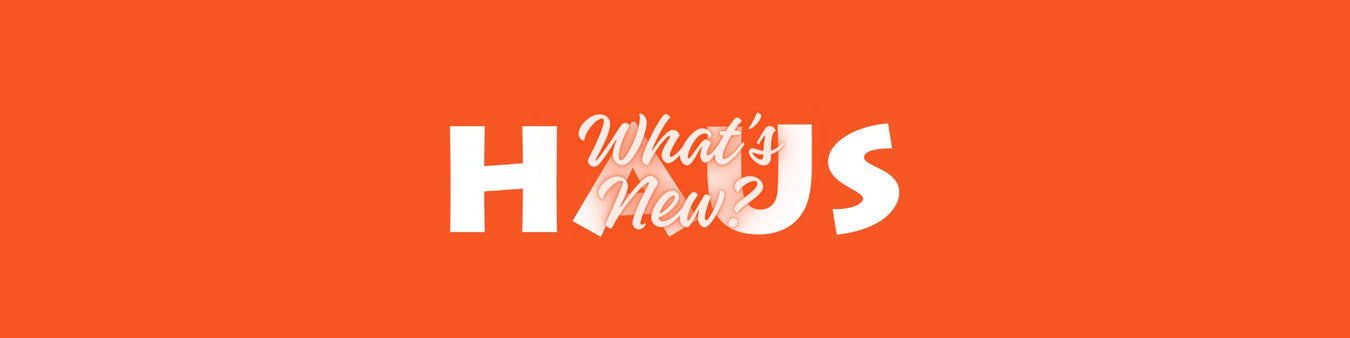 What's NEW from HAUS